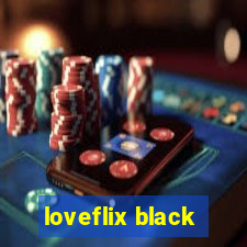 loveflix black